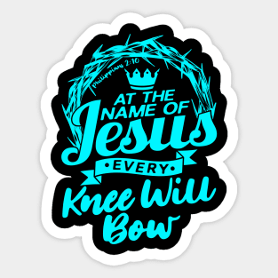 At The Name Of Jesus EVERY KNEE WILL BOW Philippians 2:10 Sticker